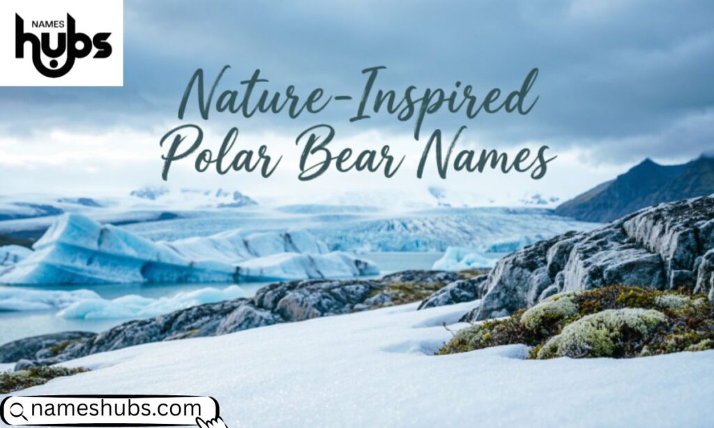 Nature-Inspired Polar Bear Names 