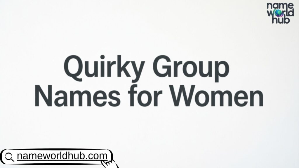 Quirky Group Names for Women