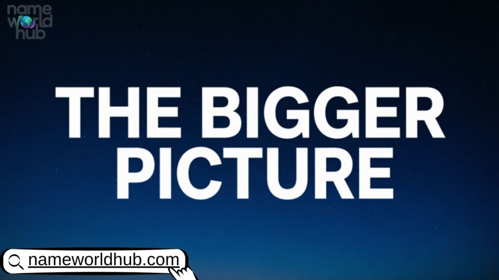The Bigger Picture