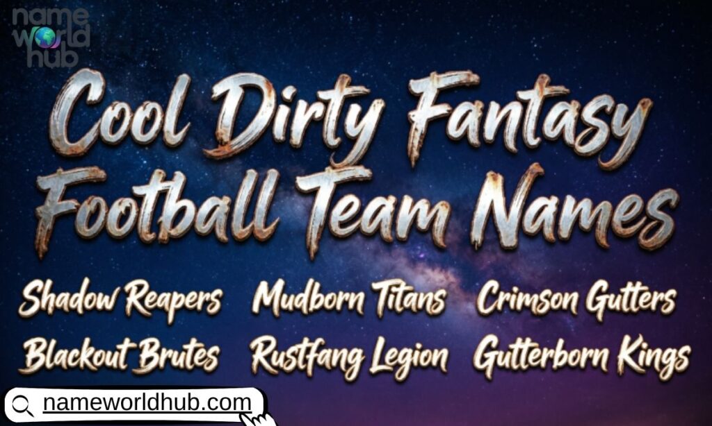 Cool Dirty Fantasy Football Team Names