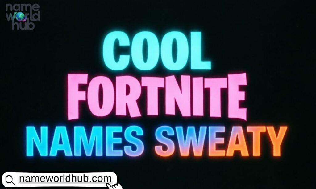 Cool Fortnite Names Sweaty