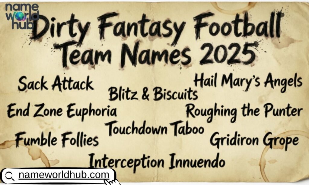 Dirty Fantasy Football Team Names 2025