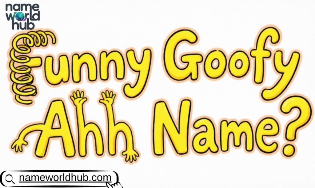 Funny Goofy Ahh Name