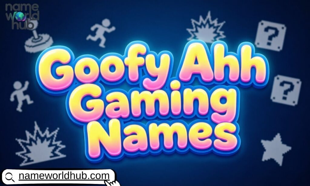 Goofy Ahh Gaming Names