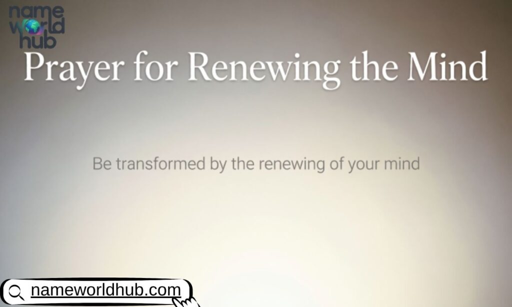 Prayer for Renewing the Mind