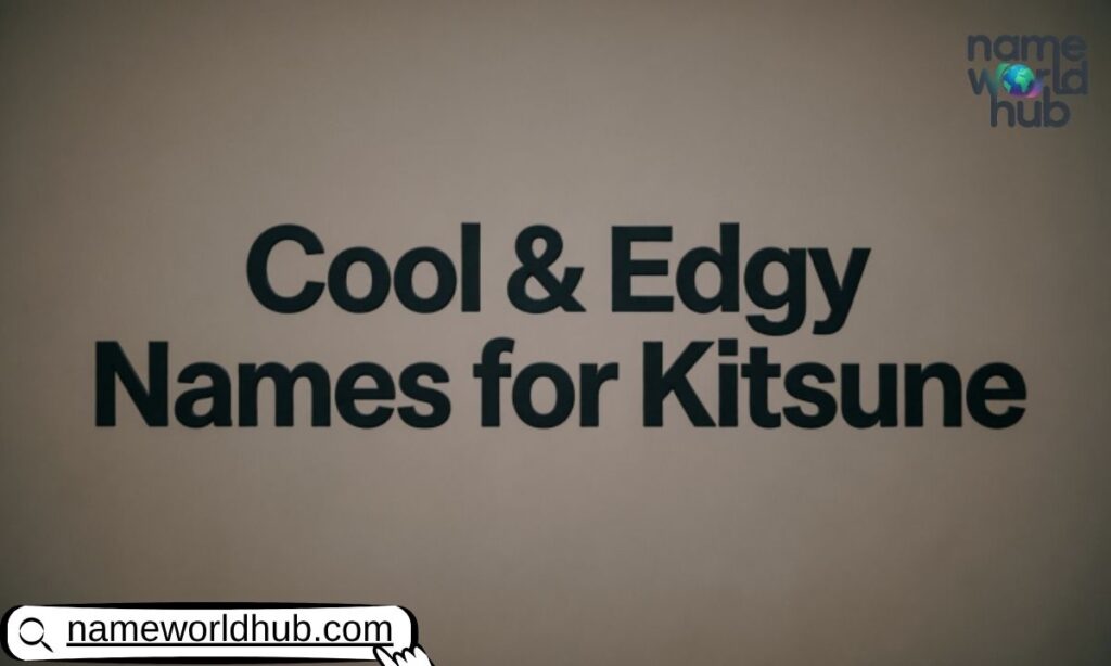 Cool & Edgy Names for Kitsune