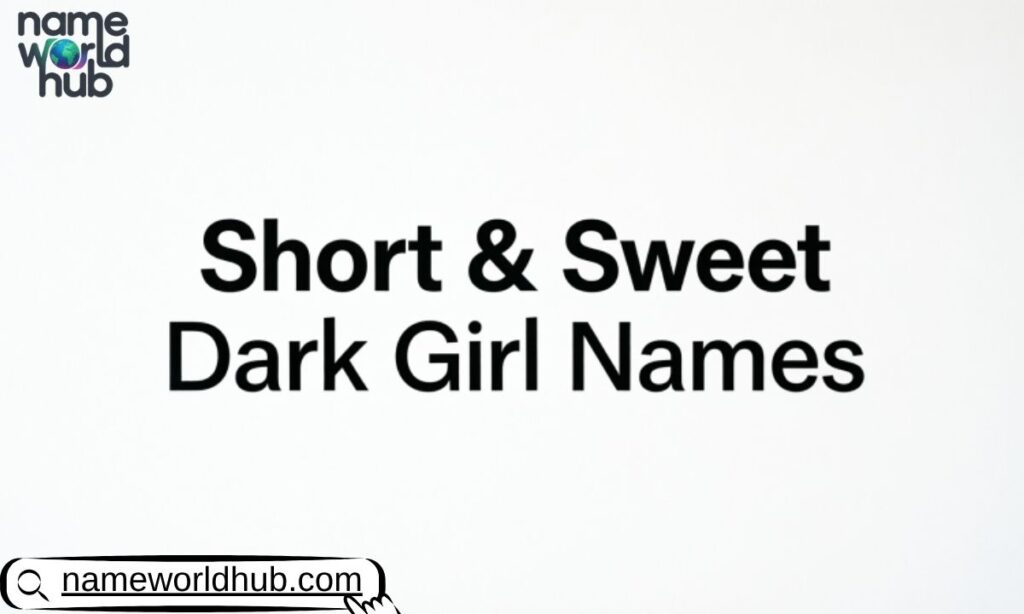 Short & Sweet Dark Girl Names